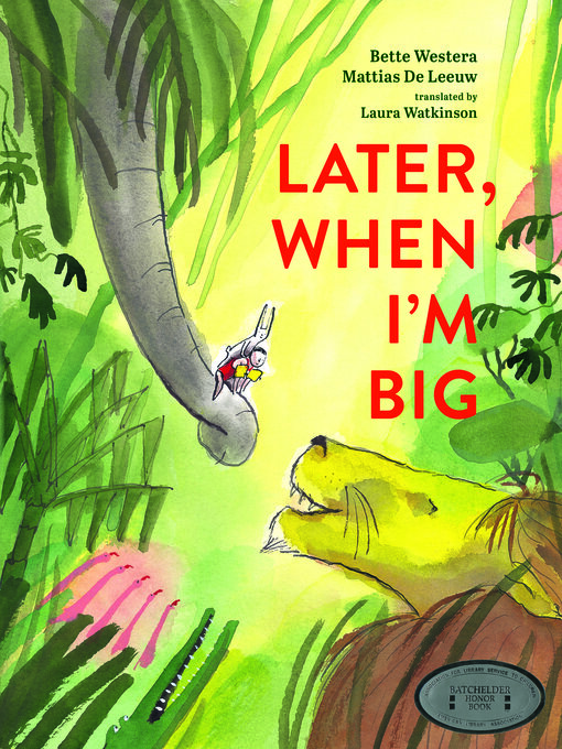 Title details for Later, When I'm Big by Bette Westera - Available